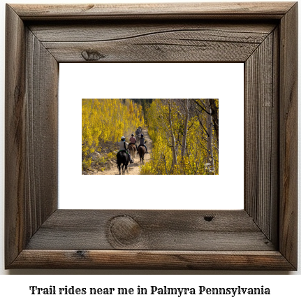 trail rides near me in Palmyra, Pennsylvania